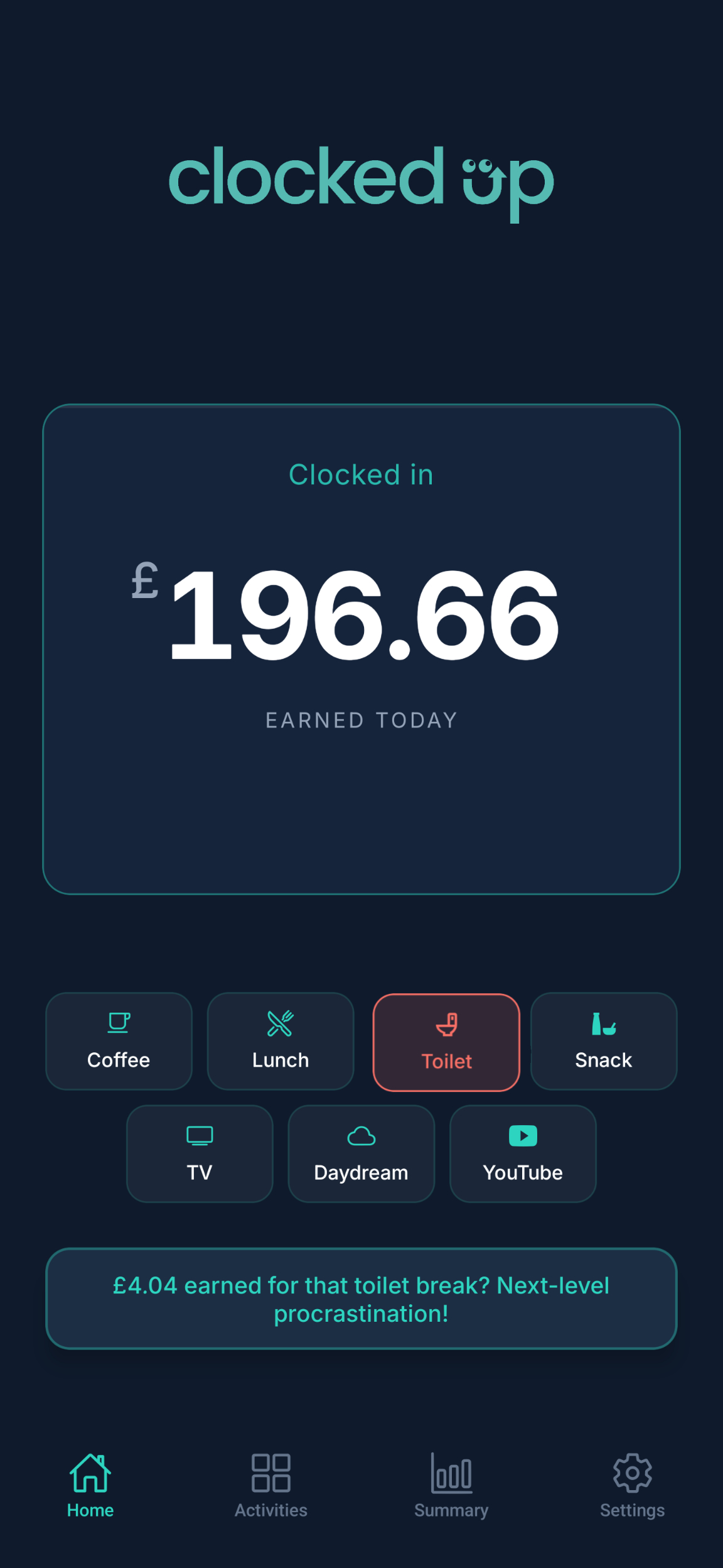 Clocked Up home screen showing £196.66 earned today with the Toilet activity active and a playful message